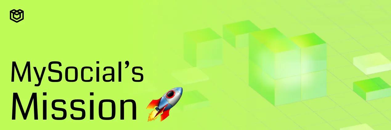 🚀 MySocial's Mission: Revolutionizing the Creator Economy